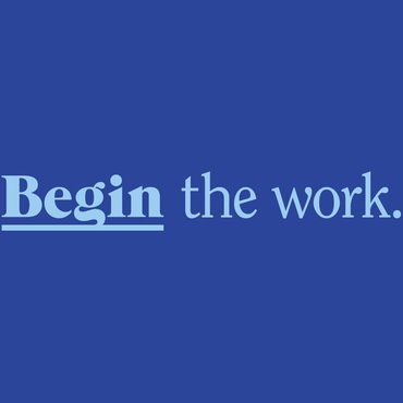 Begin the work